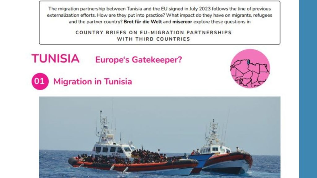 Tunisia - Europe's Gatekeeper? Country Briefs on EU Migration Partnerships with Third Countries Herausgeber: Misereor & Brot für die Welt,